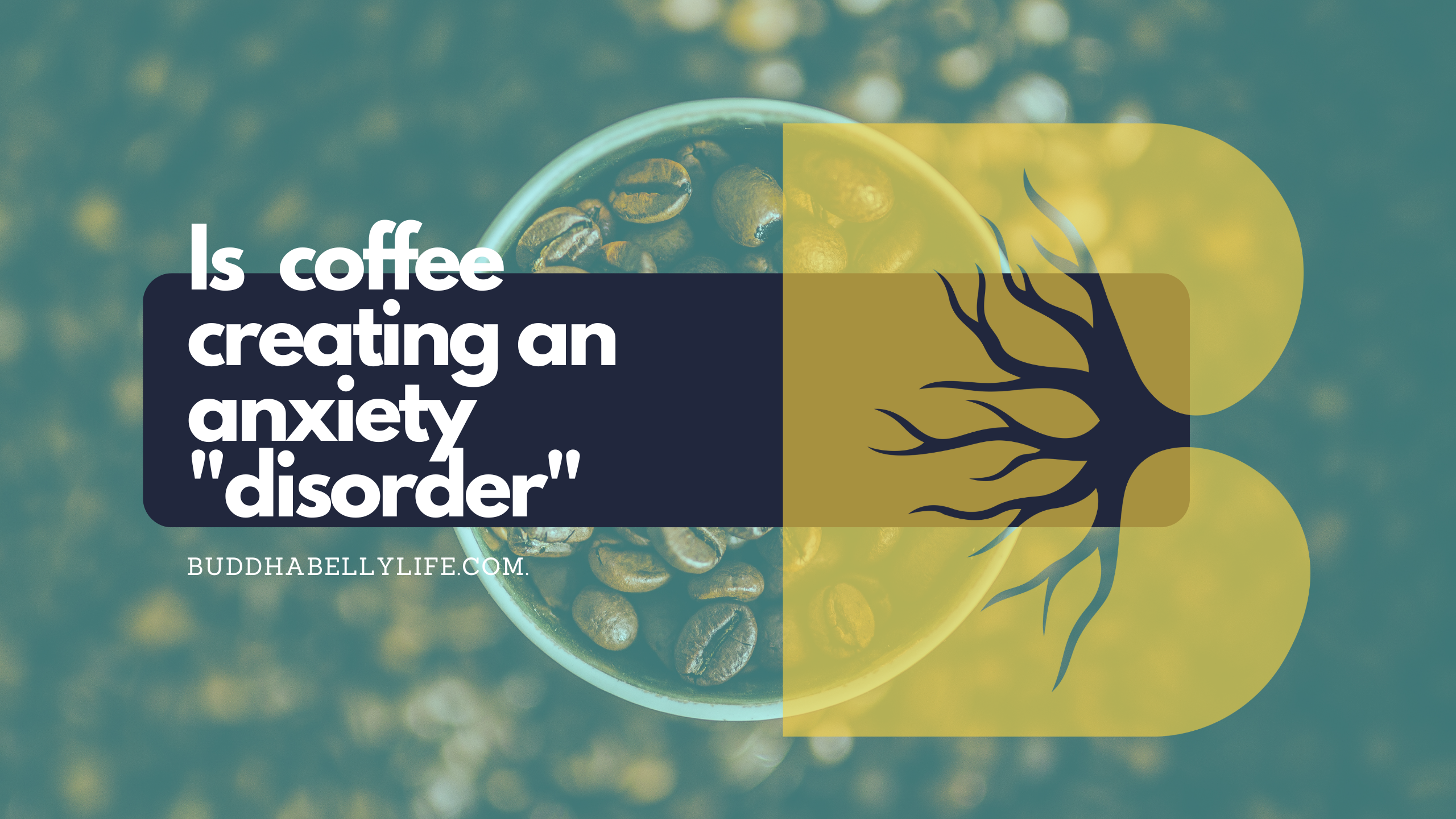 Is coffee creating an anxiety disorder?.