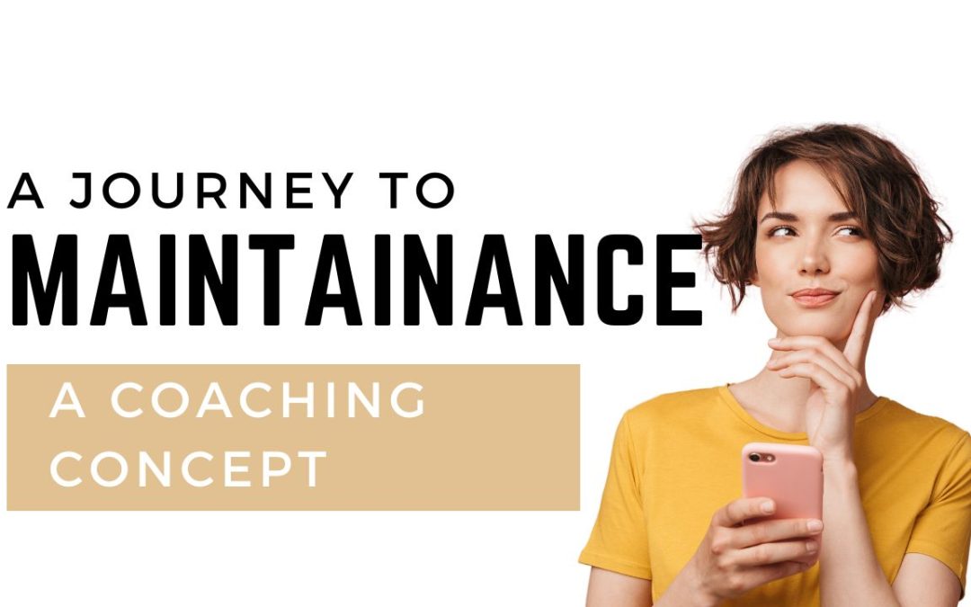 A JOURNEY TO MAINTAINANCE