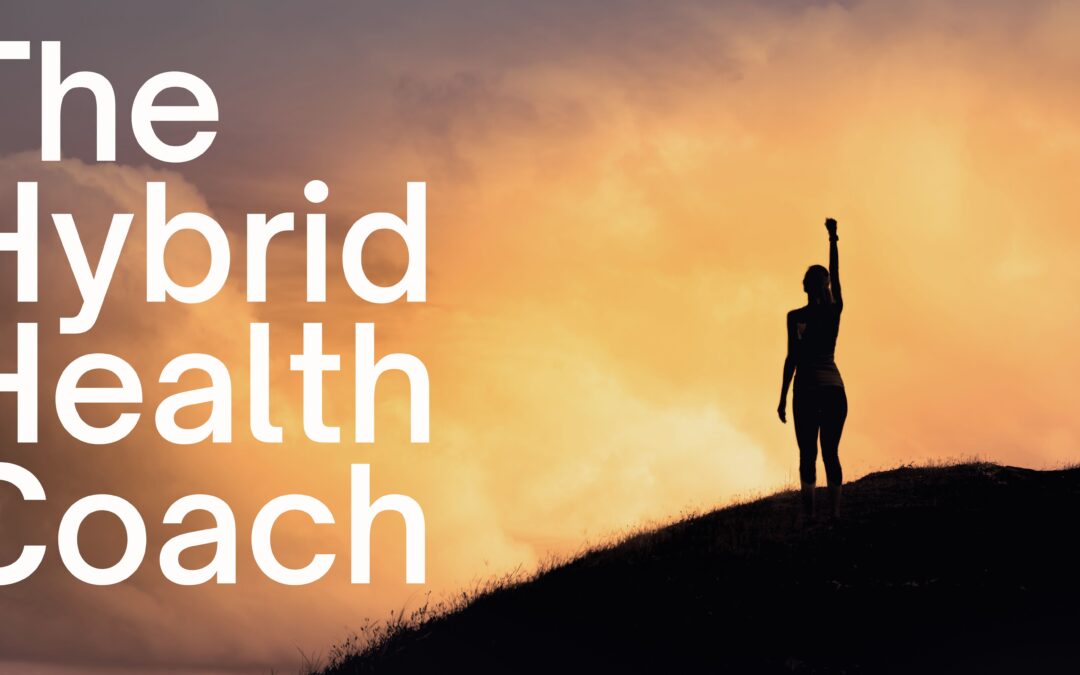 The Rise of The Hybrid Health Coach